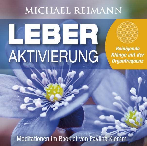 LEBER AKTIVIERUNG (mit Solfeggio-Frequenz 528 Hertz): Reinigende Klänge mit der Organfrequenz