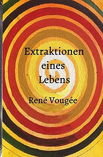 Extraktionen eines Lebens