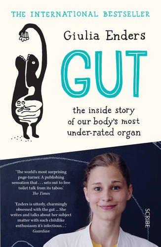 Gut: The Inside Story of Our Body's Most Under-Rated Organ