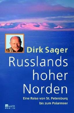 Russlands hoher Norden: Eine Reise von St. Petersburg bis zum Polarmeer