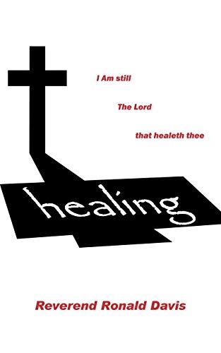 I am still the Lord that Healeth Thee