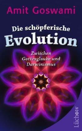 Die schöpferische Evolution: Zwischen Gottesglaube und Darwinismus