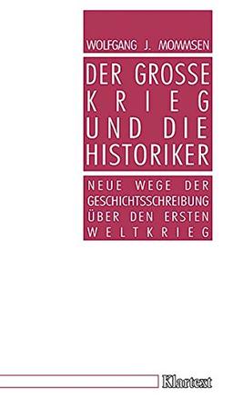 Der große Krieg und die Historiker. Neue Wege der Geschichtsschreibung über den Ersten Weltkrieg (Stuttgarter Vorträge zur Zeitgeschichte)