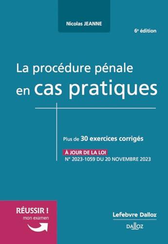 La procédure pénale en cas pratiques : plus de 30 exercices corrigés