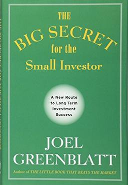 The Big Secret for the Small Investor: A New Route to Long-Term Investment Success