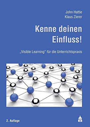 Kenne deinen Einfluss!: &#34;Visible Learning&#34; für die Unterrichtspraxis