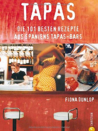 Tapas favoritas. Die 101 besten Rezepte aus Spaniens Tapas-Bars