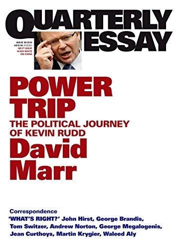 Power Trip: The Political Journey of Kevin Rudd; Quarterly Essay 38