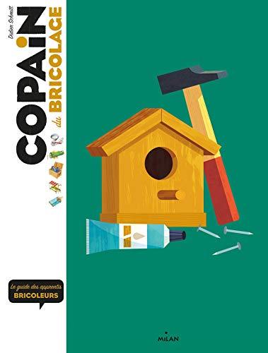 Copain du bricolage : le guide des apprentis bricoleurs