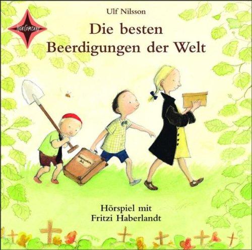 Die besten Beerdigungen der Welt: Hörspiel mit Musik. Sprecherin: Fritzi Haberlandt, Musik: Wolfgang von Henko, Henning Stoll. 1 CD Digipack, 40 Min.