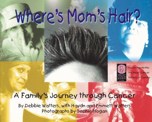 Where's Mom's Hair: A Family's Journey Through Cancer