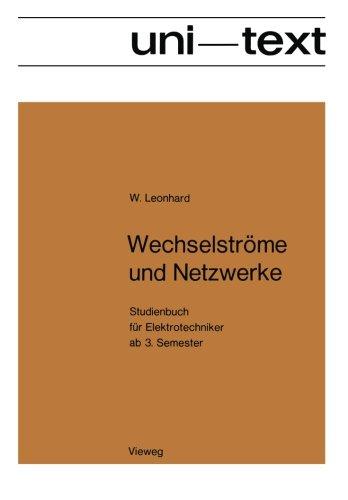 Wechselströme und Netzwerke: Studienbuch für Elektrotechniker ab 3. Semester