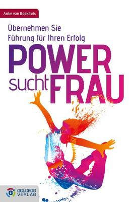 Power sucht Frau: Übernehmen Sie Führung für Ihren Erfolg