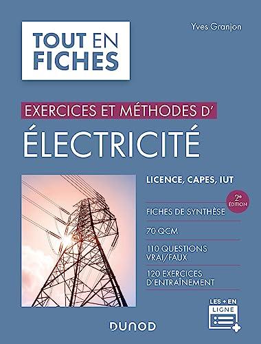 Exercices et méthodes d'électricité : licence, Capes, IUT