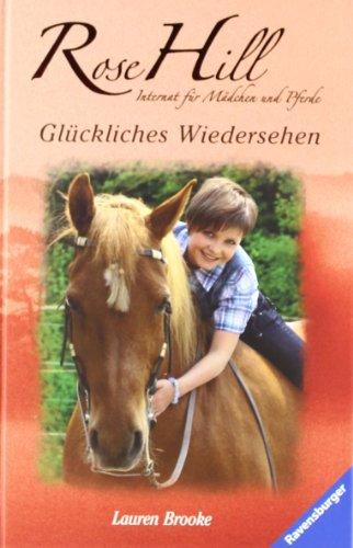 Rose Hill 15: Glückliches Wiedersehen: Internat für Mädchen und Pferde