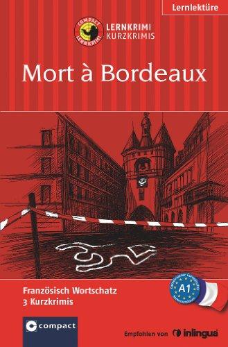 Mort à Bordeaux: Lernkrimi Französisch. Grundwortschatz - Niveau A1