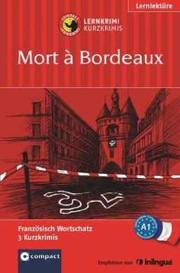 Mort à Bordeaux: Lernkrimi Französisch. Grundwortschatz - Niveau A1