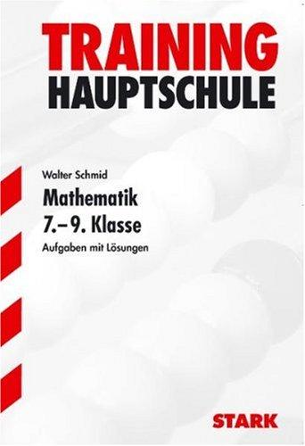 Training Mathematik Hauptschule: Mathematik 7.-9. Klasse. Aufgaben mit Lösungen. Ausgabe Baden-Württemberg. Training Hauptschule