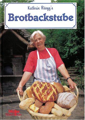 Kathrin Rüeggs Brotbackstube