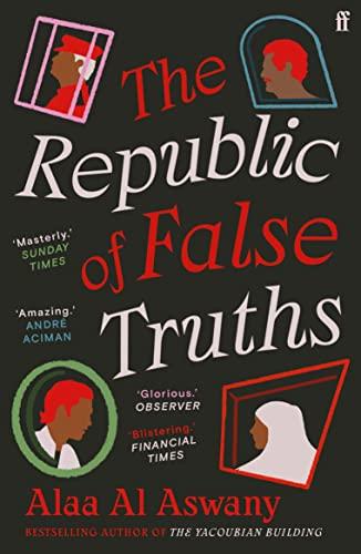 The Republic of False Truths: Alaa Al Aswany