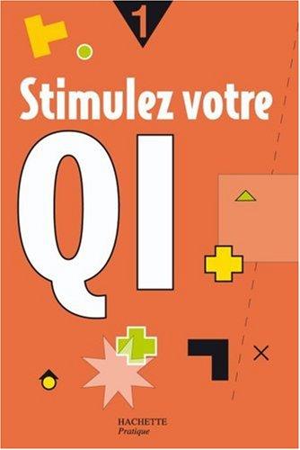 Stimulez votre QI. Vol. 1