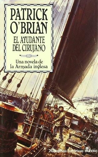 El ayudante del cirujano : una novela de la Armada inglesa (Narrativas Históricas)