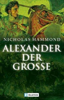 Alexander der Große: Feldherr und Staatsmann: Feldherr und Staatsmann. Biographie