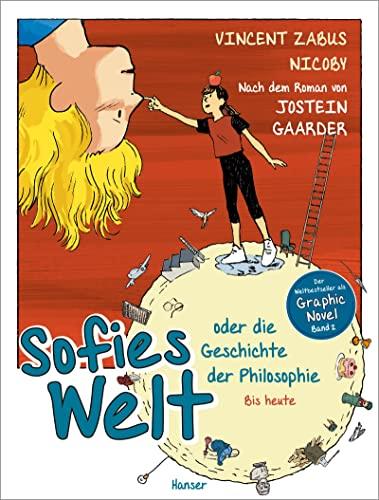 Sofies Welt oder die Geschichte der Philosophie - Bis heute: Nach dem Roman von Jostein Gaarder