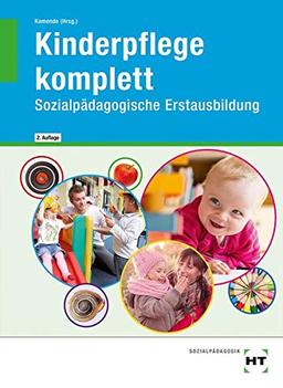 Kinderpflege komplett: Sozialpädagogische Erstausbildung