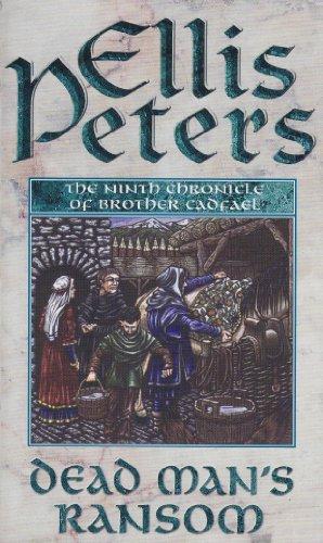 Dead Man's Ransom. The Cadfael Chronicles 9.