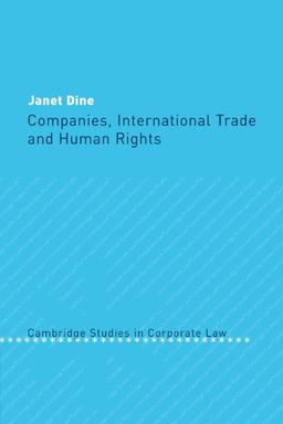 Companies, International Trade and Human Rights (Cambridge Studies in Corporate Law, Band 4)