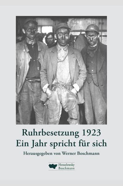 Ruhrbesetzung 1923: Ein Jahr spricht für sich