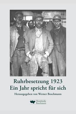 Ruhrbesetzung 1923: Ein Jahr spricht für sich