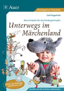 Unterwegs im Märchenland: Neue Projekte für das Kindergartenjahr