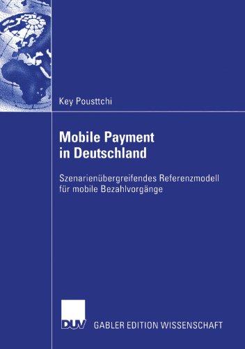 Mobile Payment in Deutschland: Szenarienübergreifendes Referenzmodell für mobile Bezahlvorgänge