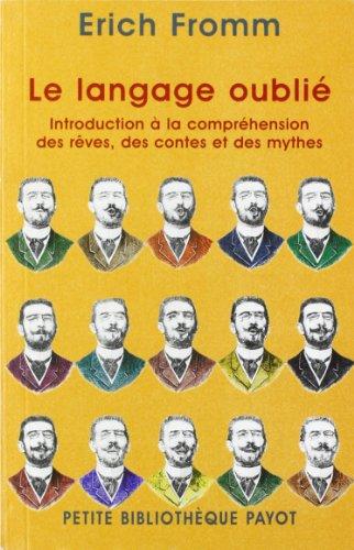 Le langage oublié : introduction à la compréhension des rêves, des contes et des mythes