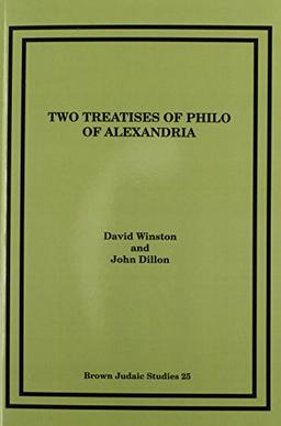 Two Treatises of Philo of Alexandria (Brown Judaic Studies)