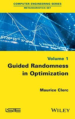 Guided Randomness in Optimization (Metaheuristics Set, Band 1)