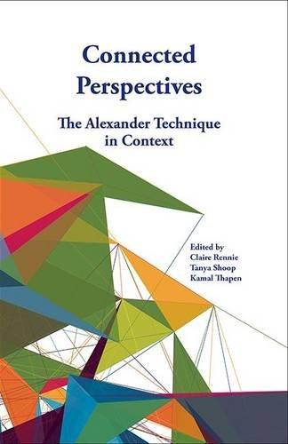 Connected Perspectives: Alexander Technique in Context