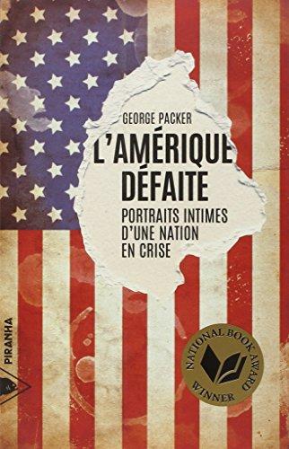 L'Amérique défaite : portraits intimes d'une nation en crise