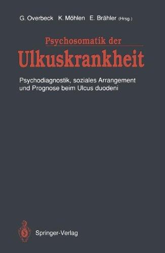 Psychosomatik der Ulkuskrankheit: Psychodiagnostik, soziales Arrangement und Prognose beim Ulcus duodeni