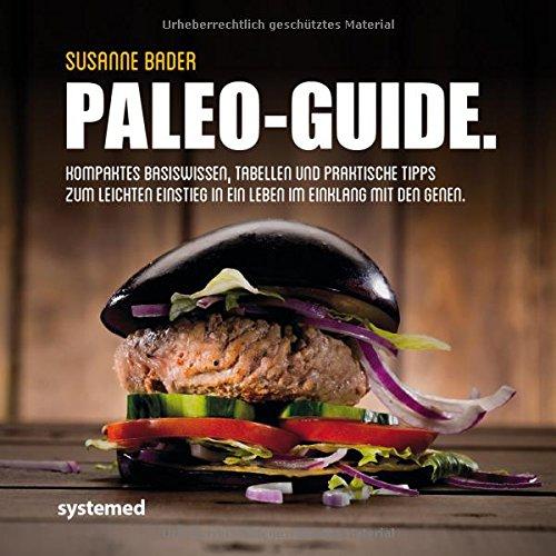 Paelo-Guide - Fakten und Tabellen zur Steinzeit-Diät. Die wichtigsten Lebensmittel und Nährstoffe.