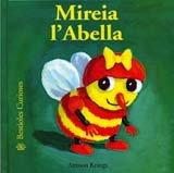 Bestioles Curioses. Mireia l'abella: Mireia l'abella. Bestioles Curioses