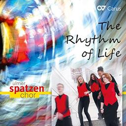 The Rhythm of Life - Chorwerke von Purcell, Mendelssohn, Grieg, Rutter u.a.