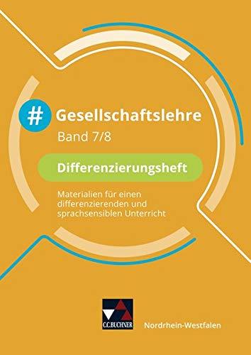 #Gesellschaftslehre – Nordrhein-Westfalen / #Gesellschaftslehre NRW Differenzierungsheft 7/8: Gesellschaftslehre für die Gesamtschule und ... für die Gesamtschule und Sekundarschule)