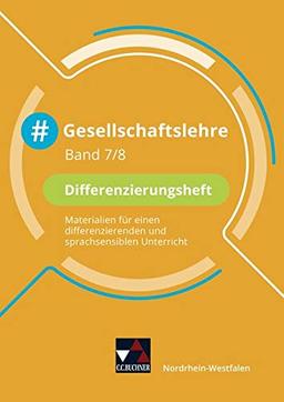 #Gesellschaftslehre – Nordrhein-Westfalen / #Gesellschaftslehre NRW Differenzierungsheft 7/8: Gesellschaftslehre für die Gesamtschule und ... für die Gesamtschule und Sekundarschule)