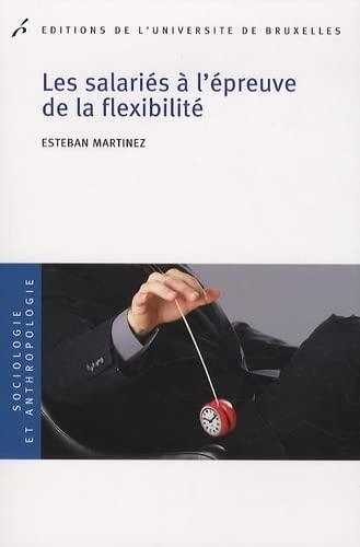 Les salariés à l'épreuve de la flexibilité