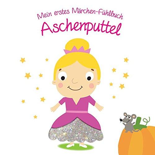 Mein erstes Märchen-Fühlbuch - Aschenputtel