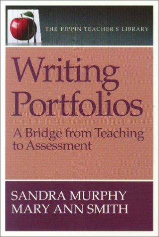 Writing Portfolios: A Bridge from Teaching to Assessment (Pippin Teacher's Library)