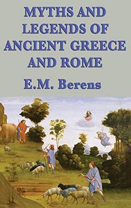 Myths and Legends of Ancient Greece and Rome